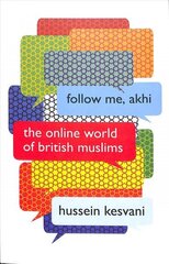Follow Me, Akhi: The Online World of British Muslims hind ja info | Ühiskonnateemalised raamatud | kaup24.ee