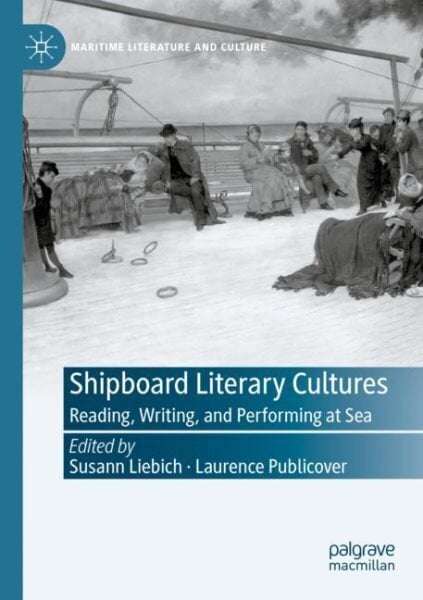 Shipboard Literary Cultures: Reading, Writing, and Performing at Sea цена и информация | Ajalooraamatud | kaup24.ee