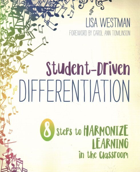 Student-Driven Differentiation: 8 Steps to Harmonize Learning in the Classroom hind ja info | Ühiskonnateemalised raamatud | kaup24.ee