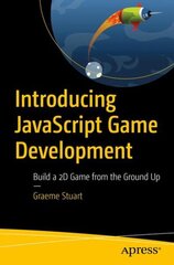 Introducing JavaScript Game Development: Build a 2D Game from the Ground Up 1st ed. цена и информация | Книги по экономике | kaup24.ee