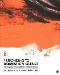 Responding to Domestic Violence: The Integration of Criminal Justice and Human Services 6th Revised edition hind ja info | Ühiskonnateemalised raamatud | kaup24.ee