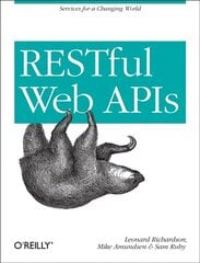 RESTful Web APIs: Services for a Changing World hind ja info | Majandusalased raamatud | kaup24.ee