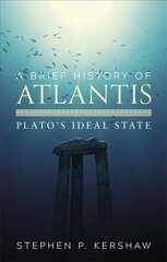 Brief History of Atlantis: Plato's Ideal State цена и информация | Исторические книги | kaup24.ee