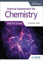 Internal Assessment for Chemistry for the IB Diploma: Skills for Success hind ja info | Majandusalased raamatud | kaup24.ee