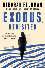 Exodus, Revisited: My Unorthodox Journey to Berlin цена и информация | Биографии, автобиогафии, мемуары | kaup24.ee