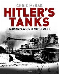 Hitler's Tanks: German Panzers of World War II hind ja info | Ajalooraamatud | kaup24.ee