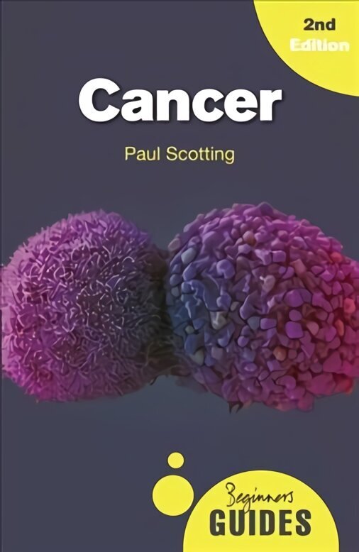 Cancer: A Beginner's Guide, 2nd Revised edition цена и информация | Eneseabiraamatud | kaup24.ee