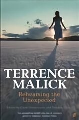 Terrence Malick: Rehearsing the Unexpected Main цена и информация | Книги об искусстве | kaup24.ee