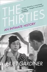 Thirties: An Intimate History of Britain цена и информация | Исторические книги | kaup24.ee