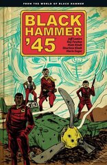 Black Hammer '45: From The World Of Black Hammer цена и информация | Фантастика, фэнтези | kaup24.ee