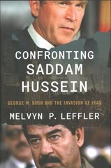 Confronting Saddam Hussein: George W. Bush and the Invasion of Iraq hind ja info | Ühiskonnateemalised raamatud | kaup24.ee