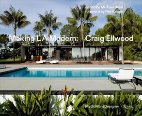 Making L.A. Modern: Craig Ellwood - Myth, Man, Designer hind ja info | Arhitektuuriraamatud | kaup24.ee