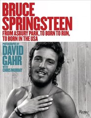 Bruce Springsteen: From Asbury Park, to Born To Run, to Born In The USA цена и информация | Биографии, автобиогафии, мемуары | kaup24.ee