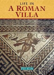 Life in a Roman Villa: From the 1st to the 5th Centuries AD hind ja info | Ajalooraamatud | kaup24.ee