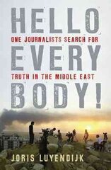 Hello Everybody!: One Journalist's Search for Truth in the Middle East hind ja info | Majandusalased raamatud | kaup24.ee