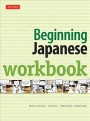 Beginning Japanese Workbook: Revised Edition: Practice Conversational Japanese, Grammar, Kanji & Kana Revised edition цена и информация | Пособия по изучению иностранных языков | kaup24.ee