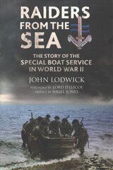 Raiders from the Sea: The Story of the Special Boat Service in WW II цена и информация | Исторические книги | kaup24.ee