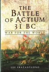 Battle of Actium 31 BC: War for the World: War for the World цена и информация | Исторические книги | kaup24.ee