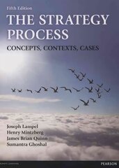 Strategy Process, The: Concepts, Contexts, Cases 5th edition цена и информация | Книги по экономике | kaup24.ee