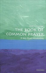 Book of Common Prayer: A Very Short Introduction hind ja info | Usukirjandus, religioossed raamatud | kaup24.ee