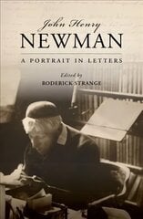 John Henry Newman: A Portrait in Letters hind ja info | Usukirjandus, religioossed raamatud | kaup24.ee
