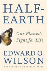 Half-Earth: Our Planet's Fight for Life hind ja info | Ühiskonnateemalised raamatud | kaup24.ee