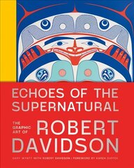 Echoes of the Supernatural: The Graphic Art of Robert Davidson цена и информация | Книги об искусстве | kaup24.ee