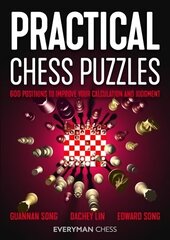 Practical Chess Puzzles: 600 Positions to Improve Your Calculation and Judgment hind ja info | Tervislik eluviis ja toitumine | kaup24.ee