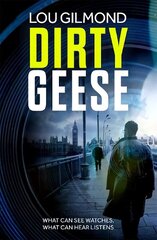 Dirty Geese: An absolutely gripping near-future legal thriller (A Kanha and Colbey Thriller Book 1) цена и информация | Фантастика, фэнтези | kaup24.ee