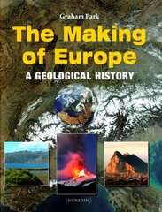 Making of Europe: A geological history New edition hind ja info | Ühiskonnateemalised raamatud | kaup24.ee