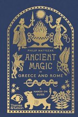 Ancient Magic in Greece and Rome: A Hands-on Guide цена и информация | Исторические книги | kaup24.ee