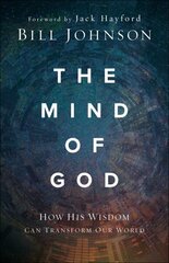 Mind of God: How His Wisdom Can Transform Our World цена и информация | Духовная литература | kaup24.ee