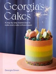 Georgia's Cakes: A Step-by-Step Masterclass to Make Every Cake a Showstopper hind ja info | Retseptiraamatud  | kaup24.ee
