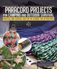 Paracord Projects for Camping and Outdoor Survival: Keeping It Together When Things Fall Apart цена и информация | Книги о питании и здоровом образе жизни | kaup24.ee