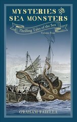 Mysteries and Sea Monsters: Thrilling Tales of the Sea, vol.4 цена и информация | Исторические книги | kaup24.ee