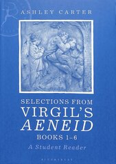 Selections from Virgil's Aeneid Books 1-6: A Student Reader цена и информация | Пособия по изучению иностранных языков | kaup24.ee