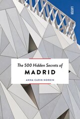 500 Hidden Secrets of Madrid hind ja info | Reisiraamatud, reisijuhid | kaup24.ee