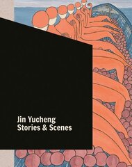 Jin Yucheng: Stories and Scenes hind ja info | Kunstiraamatud | kaup24.ee