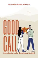 Good Call: Learning to make decisions with God New edition цена и информация | Духовная литература | kaup24.ee