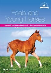 Foals and Young Horses: Training and Management for a Well-Behaved Horse hind ja info | Tervislik eluviis ja toitumine | kaup24.ee