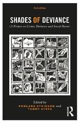 Shades of Deviance: A Primer on Crime, Deviance and Social Harm, 2nd edition hind ja info | Ühiskonnateemalised raamatud | kaup24.ee