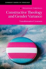 Constructive Theology and Gender Variance: Transformative Creatures hind ja info | Usukirjandus, religioossed raamatud | kaup24.ee