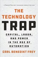 Technology Trap: Capital, Labor, and Power in the Age of Automation цена и информация | Книги по экономике | kaup24.ee