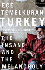 Turkey: The Insane and the Melancholy цена и информация | Книги по социальным наукам | kaup24.ee