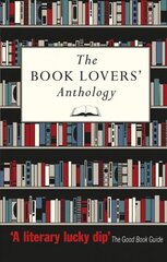 Book Lovers' Anthology: A Compendium of Writing about Books, Readers and Libraries 2nd edition цена и информация | Рассказы, новеллы | kaup24.ee