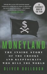 Moneyland: The Inside Story of the Crooks and Kleptocrats Who Rule the World цена и информация | Книги по социальным наукам | kaup24.ee