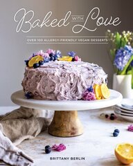 Baked With Love: Over 110 Allergen-Friendly Vegan Desserts hind ja info | Retseptiraamatud  | kaup24.ee