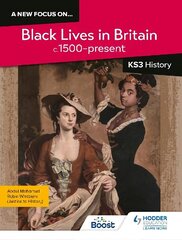 A new focus on...Black Lives in Britain, c.1500-present for KS3 History hind ja info | Noortekirjandus | kaup24.ee