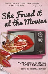 She Found it at the Movies: Women writers on sex, desire and cinema hind ja info | Kunstiraamatud | kaup24.ee