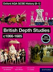 Oxford AQA GCSE History (9-1): British Depth Studies c1066-1685 Student Book Second Edition 2 цена и информация | Книги для подростков и молодежи | kaup24.ee